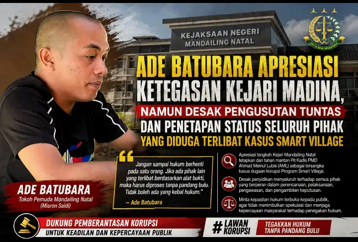 Dukung Langkah Kejari Madina, Ade Batubara Pertanyakan Mengapa Baru AML Jadi Tersangka Smart Village